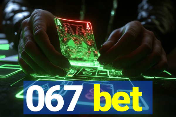 067 bet