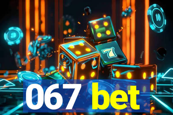 067 bet