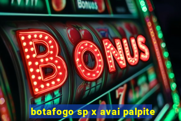 botafogo sp x avai palpite