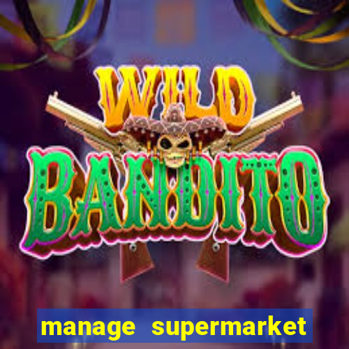 manage supermarket simulator mod apk (unlimited money and energy)