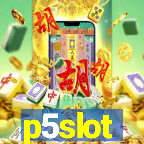 p5slot