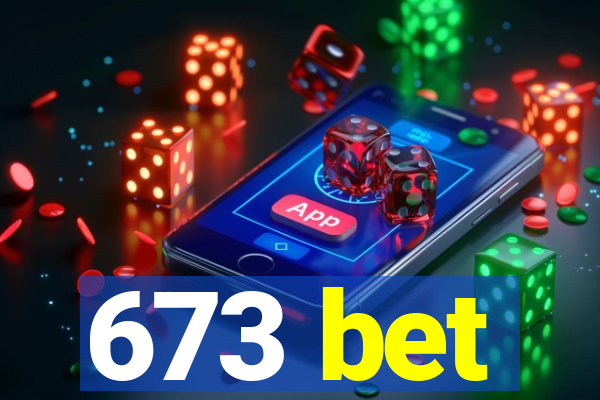 673 bet