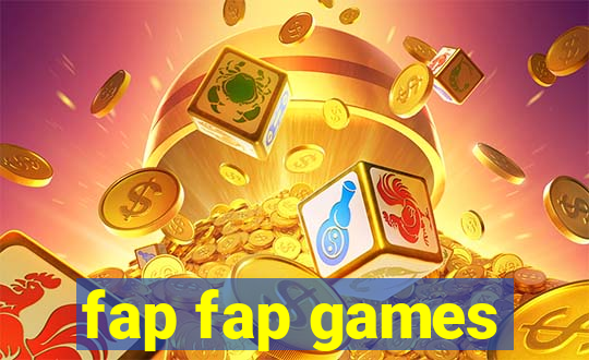 fap fap games