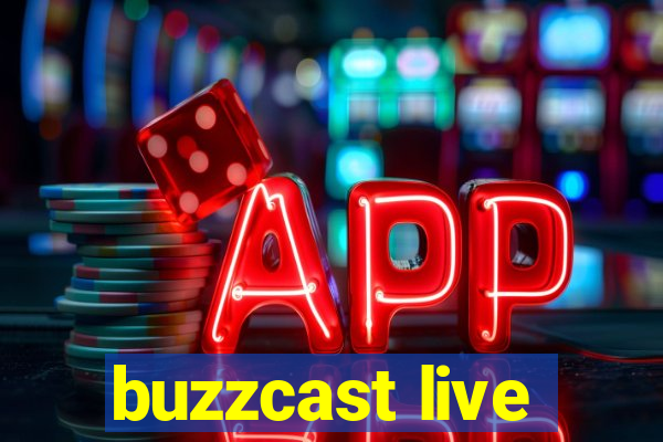 buzzcast live