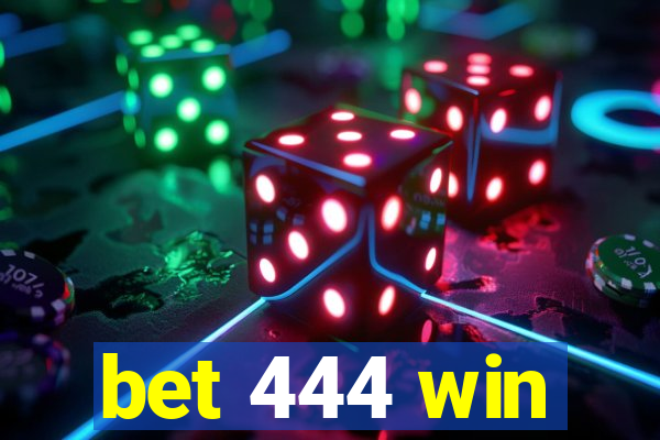 bet 444 win