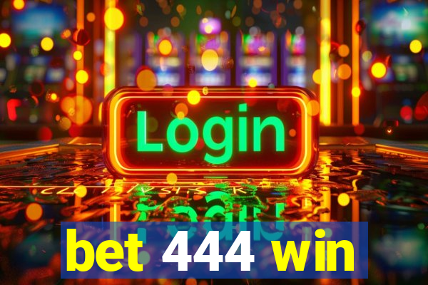 bet 444 win