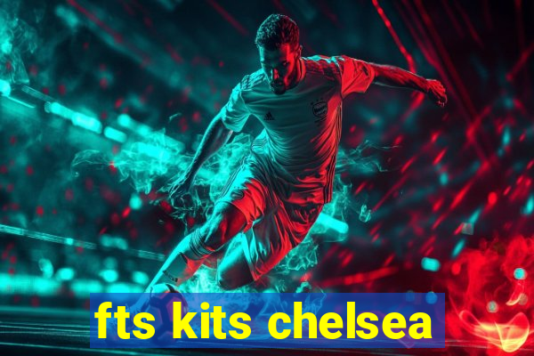 fts kits chelsea