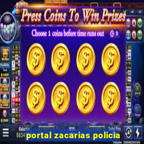 portal zacarias policia