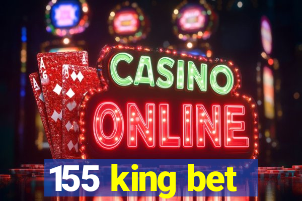 155 king bet