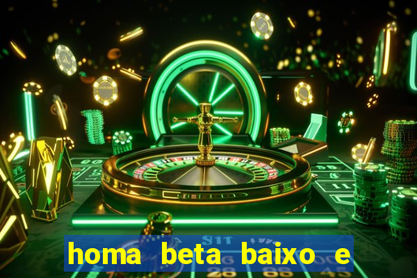 homa beta baixo e glicose normal