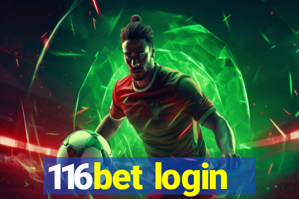 116bet login