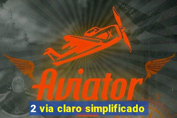 2 via claro simplificado