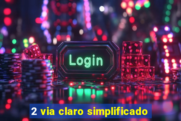 2 via claro simplificado