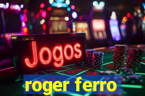 roger ferro