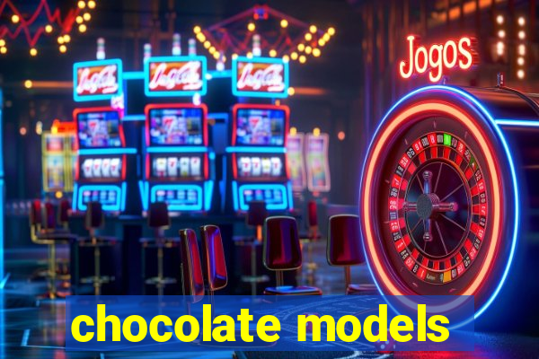 chocolate models