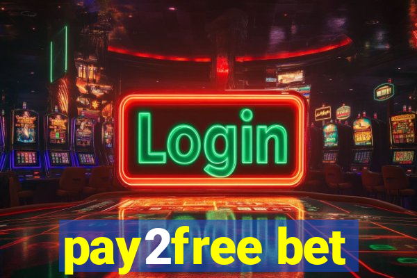 pay2free bet