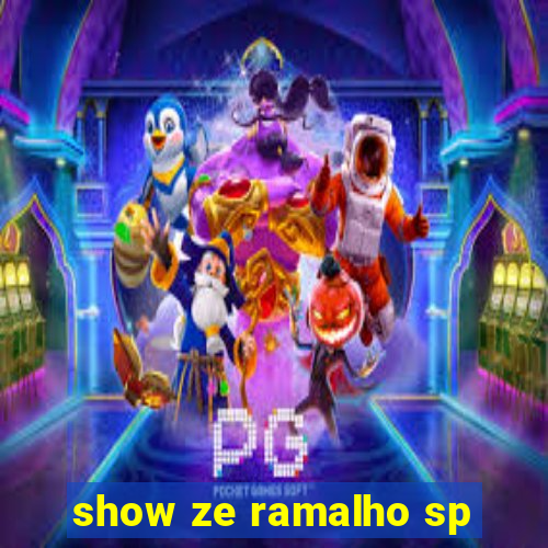 show ze ramalho sp