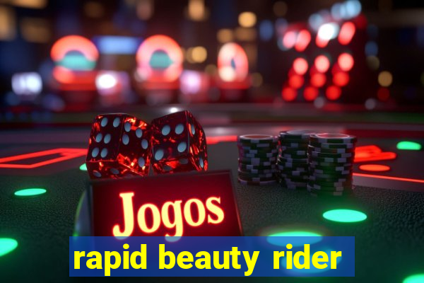 rapid beauty rider