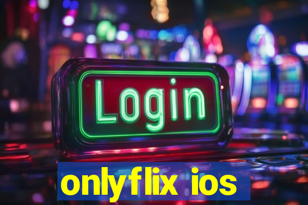 onlyflix ios