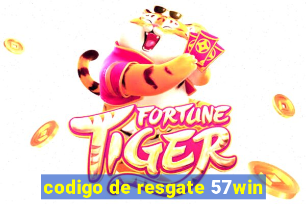 codigo de resgate 57win