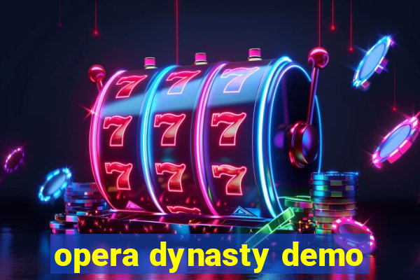 opera dynasty demo