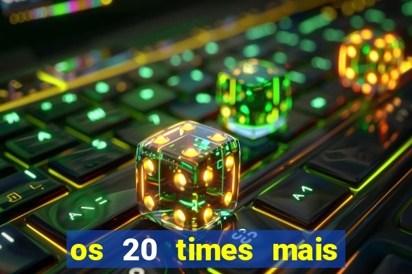 os 20 times mais antigos do brasil