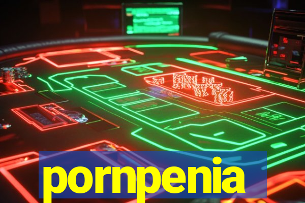 pornpenia