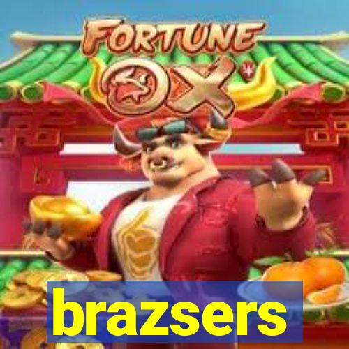 brazsers