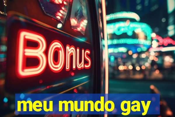 meu mundo gay