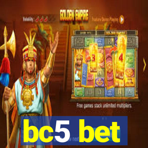 bc5 bet