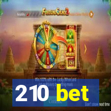 210 bet