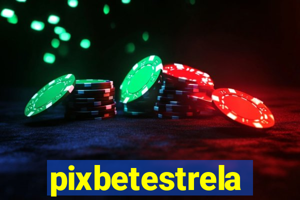 pixbetestrela