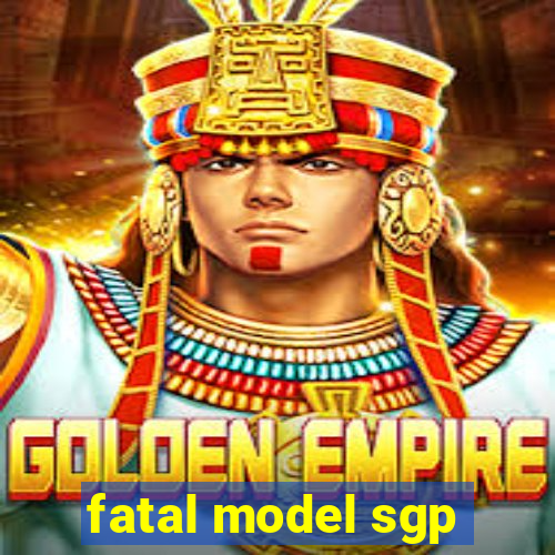 fatal model sgp