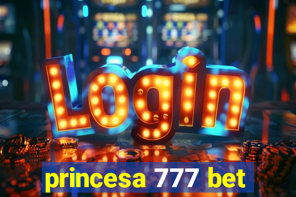 princesa 777 bet