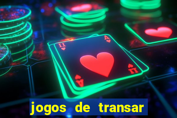 jogos de transar de verdade