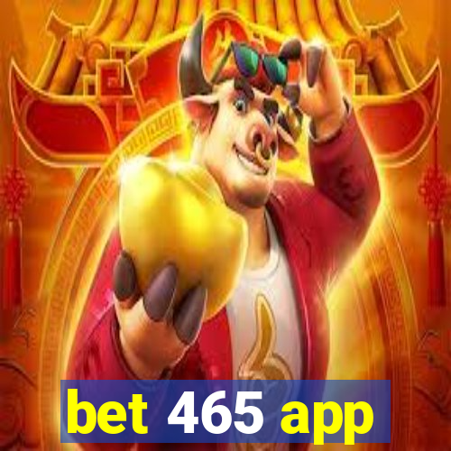 bet 465 app