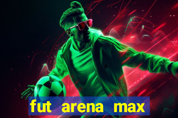 fut arena max futebol ao vivo