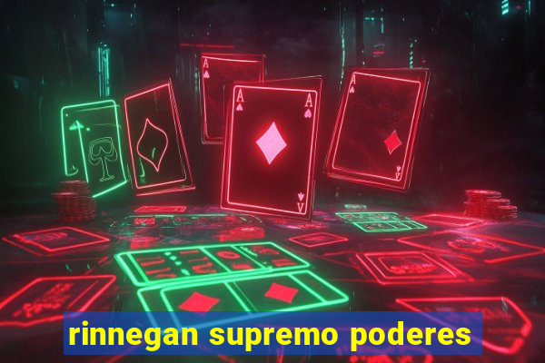 rinnegan supremo poderes