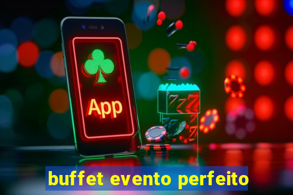 buffet evento perfeito