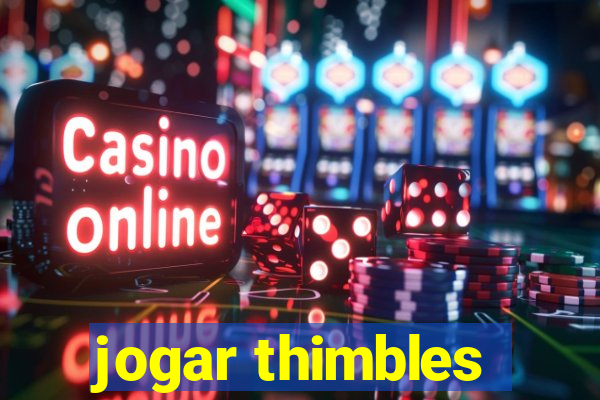 jogar thimbles