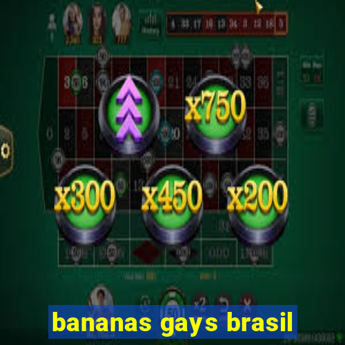 bananas gays brasil