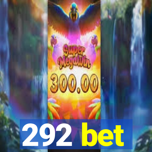 292 bet