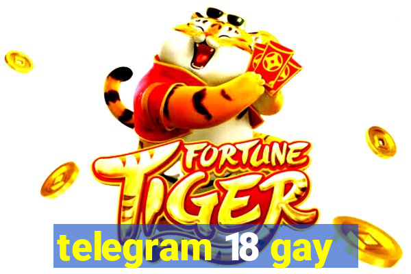 telegram 18 gay