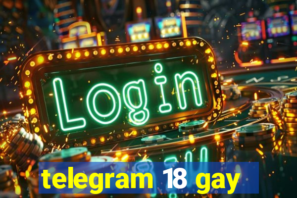 telegram 18 gay