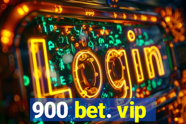 900 bet. vip