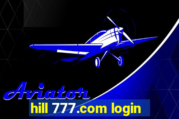 hill 777.com login