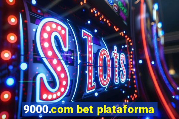 9000.com bet plataforma