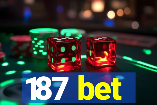 187 bet