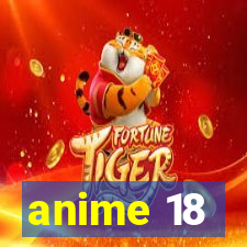 anime 18