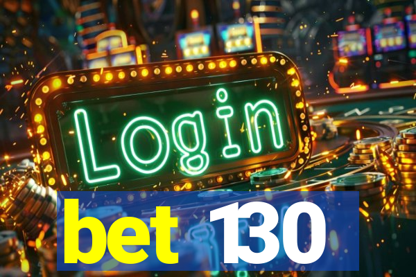 bet 130